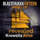 Blasterjaxx & Hardwell vs. Krewella - Fifteen & Alive