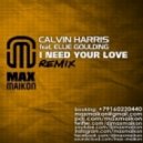 Calvin Harris feat. Ellie Goulding - I Need Your Love
