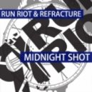 RuN RiOT & Refracture - Midnight Shot (Original mix)