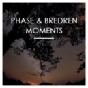 Phase & Bredren - Moments