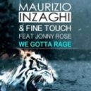 Maurizio Inzaghi & Fine Touch feat. Jonny Rose - We Gotta Rage