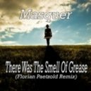 Masquer - There Was The Smell Of Grease