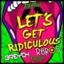 Redfoo - Let's Get Ridiculous (Breyth & R'Bros Remix)