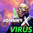 Johnny X - Virus