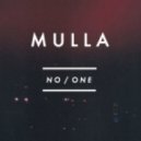 Mulla - No One