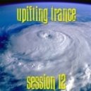 Dj Grower - Upliting Trance Session 12