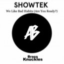 Showtek vs. Brass Knuckles - We Like Bad Habits (Are You Ready?) (Arthur B. Mashup)