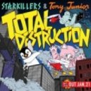 Starkillers & Tony Junior - Total Destruction (Original Mix)