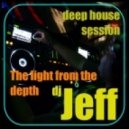 Dj Jeff - The light from the depths (Deep house session)