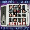 Linkin Park & Steve Aoki - A Light That Never Comes