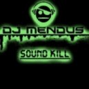 DJ Mendus - Sound Kill (Original mix)