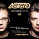 Digital Dude vs. Black Eyed Peas - Don\'t Phunk With My Dirty Heart (Astero Mashup)