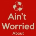 Jae Butt - I Ain't Worried