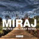 Sandro Silva & Junkie Kid - Miraj