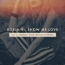 Robin S - Show Me Love
