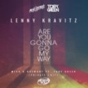 Merk & Kremont vs. Toby Green feat. Lenny Kravitz - Are You Gonna Go My Way (Private Edit)