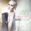 Danny & Freja Ft. Therese - If Only You (Artec Remix)