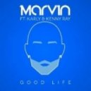 Marvin Ft Karly Kenny Ray - Good Life