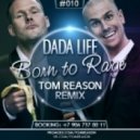 Dada Life - Born To Rage Russia