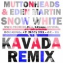 Muttonheads & Eden Martin - Snow White (Kavada Remix)