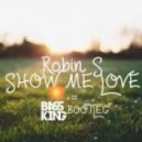 Robin S - Show Me Love