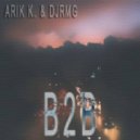 Arik K. & DJ RMG - B2B ()