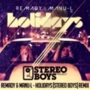 Remady & Manu L - Holidays (Stereo Boys Remix)