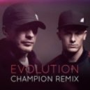 The Prototypes - Evolution (feat. Darrison - Champion Remix) (Champion Remix)