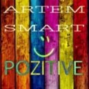 Artem Smart - PoZitive (Original mix)