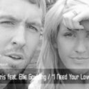 Calvin Harris ft. Ellie Gouldi - I Need Your Love
