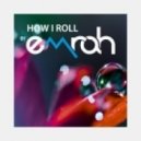 Emrah Ulker - How I Roll