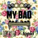Direktor,Topki - My Bad