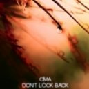 CMA - Don\'t Look Back (Original mix)