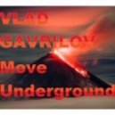 Vlad Gavrilov - Move Underground (Original mix)