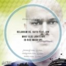 Relanium vs. Kato feat. Jon - What Else Lights Off