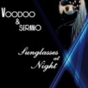 Voodoo & Serano - Sunglasses At Night 2014 (Dj Night Style Exotic Bootleg)