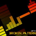 BrokenPatterns - Let's Go