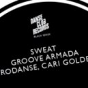 Groove Armada & Brodanse feat. Cari Golden - Sweat