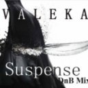 VALEKA - Suspense