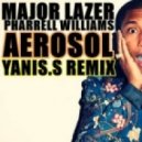 Major Lazer feat. Pharrell Williams - Aerosol (Yanis S Remix)