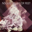 N3GUS - River Of Feet