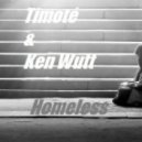 Timoté & Ken Wutt - Homeless