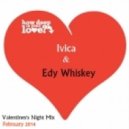Ivica & Edy Whiskey - How Deep Is Your Love? (Valentine\'s Night Mix - February 2014)