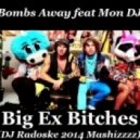 Bombs Away feat Mon DJ - Big Ex Bitches