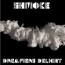 Dreamers Delight - Shmoke (Original Chill Mix)