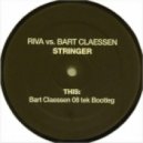 Riva vs. Bart Claessen - Stringer (Bart Claessen 08 Tek Bootleg)