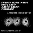 Swedish House Mafia vs. Knife Party, Martin Garrix & Firebeatz - Antidote Helicopter (Nikolai Lutsenko Mash-Up)