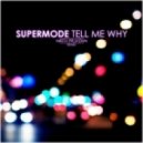 Supermode - Tell Me Why