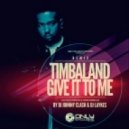 Timbaland feat. Nelly Furtado And Justin Timberlake - Give It To Me (DJ Johnny Clash & Dj Laykes Remix) (Remix)