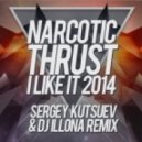 Narcotic Thrust - I Like It (Sergey Kutsuev & DJ Illona Remix) (Sergey Kutsuev & DJ Illona Remix)